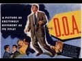 Doa dead on arrival 1950 filmnoirmysterythriller