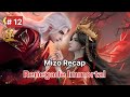 Renegade Immortal  Mizo Recap Part 12 ✨|  Anime mizo Recap #mizorecap #mizotrends