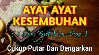 🔴 AYAT PENYEMBUH DARI AL-QUR'AN (1 Jam Full Non-Stop)