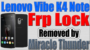 Lenovo K4 Note A7010a48 Frp Lock Removed by Miracle Thunder