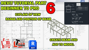 REVIT TUTORIAL PART 6: ADD BEAM AND SET VIEW RANGE
