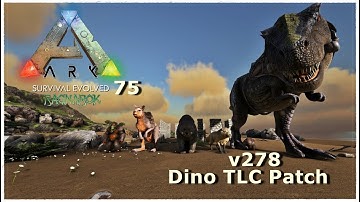 v278 - Dino TLC Update Patch! - ARK Survival Evolved Ragnarok - Ep 75