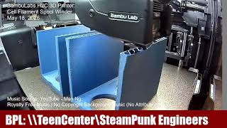 BPL SteamPunk Engineers - First 3D print for Teens on our new BambuLabs H2C printer