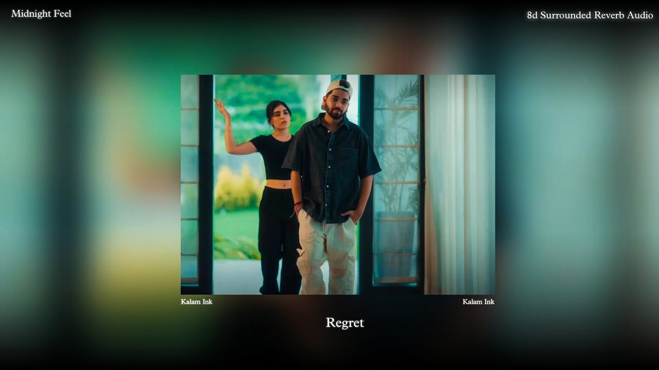 Regret ( 8d Reverb Audio ) | Kalam Ink | Isha The Last Mixtape | Midnight Feel