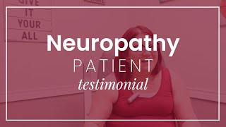 Neuropathy Patient Testimonial