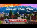 Complete tour of chamonix mont blanc france  4k