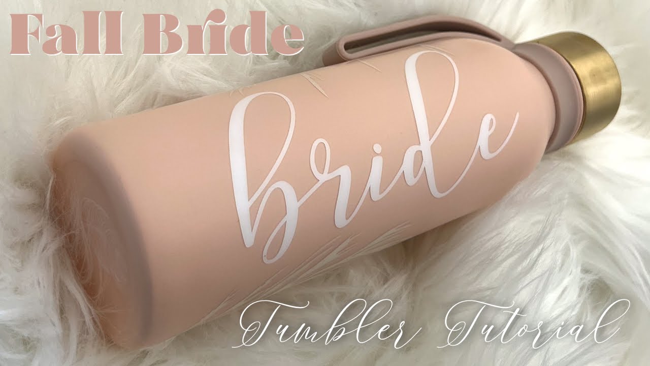 FALL BRIDE BLUSH MATTE FINISH Tumbler Tutorial! Day 6 of 10 Days of Fall!