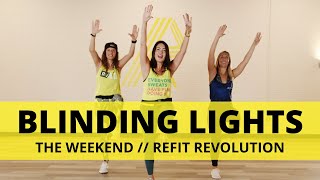 “Blinding Lights” || @TheWeeknd  || Dance Fitness Choreography || REFIT® Revolution