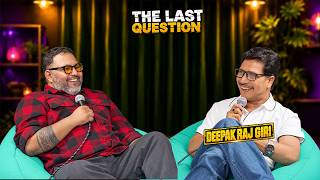 UNFILTERED TALK WITH DEEPAK RAJ GIRI IN THE LAST QUESTION | |