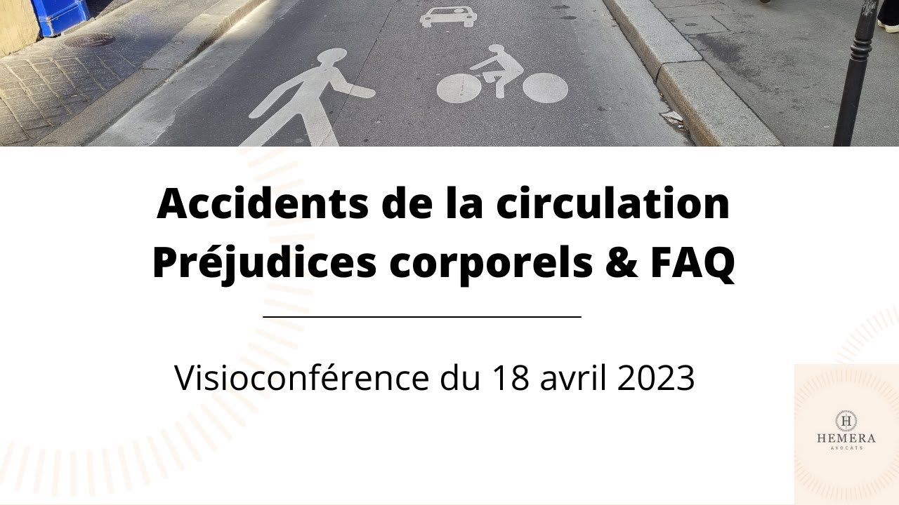 Accidents de la circulation 3. Préjudices corporels & FAQ - Conférence du 18 avril 2023