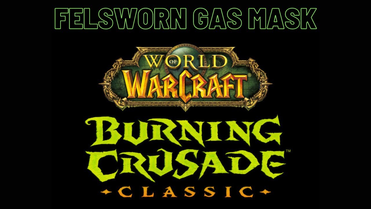WoW TBC Classic: Felsworn Gas Mask - YouTube