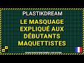  plastikdream maquette  mthode de masquage en maquettisme