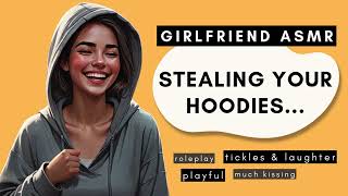 Stealing Your Hoodies... Girlfriend Roleplay Asmr Tickles & Laughter Slice Of Life