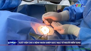 Xuất viện cho 4 bệnh nhân ghép giác mạc từ người hiến tạng