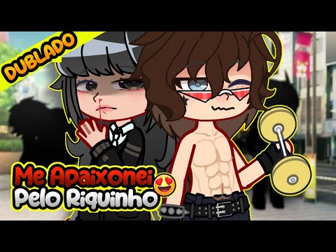 😍 Me Apaixonei Pelo Riquinho 🥵{ DUBLADO } Mini Filme - Gacha