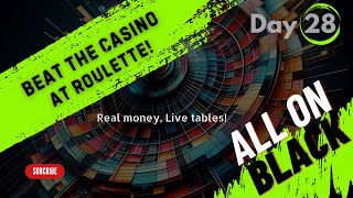 Day 28: Make $100K living playing Roulette with my best strategies? Live dealers, REAL money!
