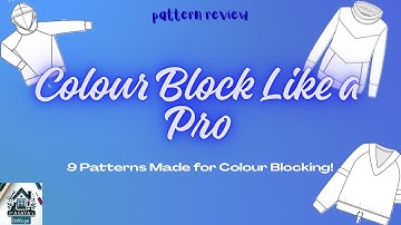 How to Master Colour Blocking | My Top Tips + 9 Perfect Sewing Patterns