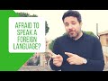 How to Smash Your Fear of Speaking a Foreign Language (Forever)