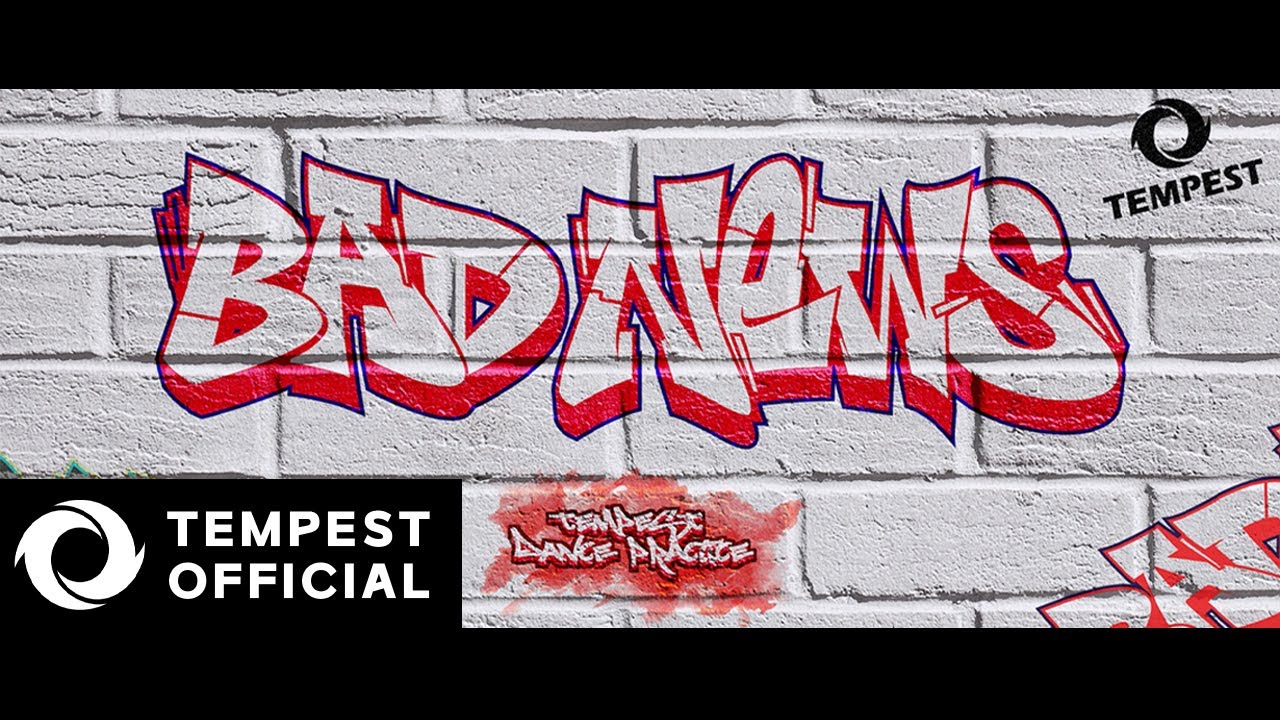 TEMPEST - Bad News｜Dance Practice Video