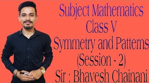 16 APRIL 2021, #STD - 5 #SUBJECT - MATHS Symmetry and Patterns Part 2