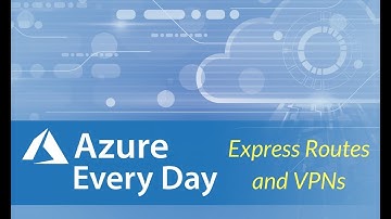 Express Routes and VPNs