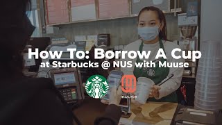 How To: Borrow A Cup at Starbucks @ NUS with Muuse