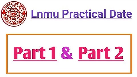 Lnmu part 1 and part 2 practical exam date 2021