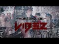 Montana 108 - Vibez - (Official Video)