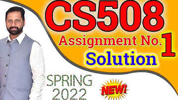 CS508 Assignment No 1 Spring 2022 Complete Solution By Abid Farooq Bhutta