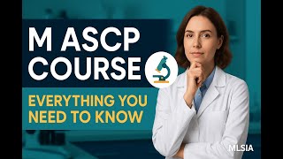 M ASCP Course: Everything You Need to Know for Success