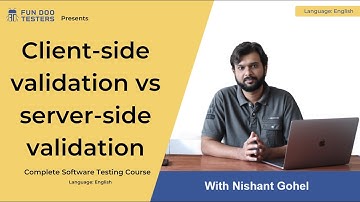 Software Testing tutorial - Client-side validation vs server-side validation [For Testers]