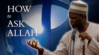 How to Ask Allah - Jubril Alao