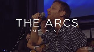 The Arcs: My Mind | NPR MUSIC FRONT ROW