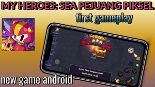 MY HEROES: PEJUANGPIKSEL || how to gameplay || first gameplay || my heroes: sea screenshot 2