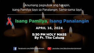 Isang Pamilya, Isang Panalangin Holy Mass & ABS-CBN Fellowship w/ Father Tito Caluag (Apr 16, 2024)