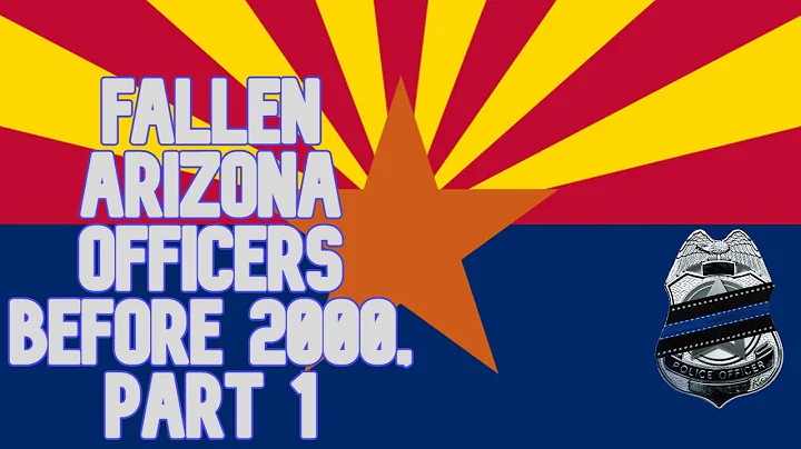 Arizona Officers Fallen Before 2000, Part 1