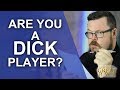 Great PC: Are you the Dick in your Role playing game?