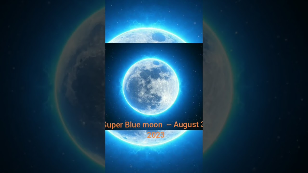 Super blue moon 2023 august 30th 