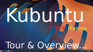 Kubuntu - KDE Plasma - Tour & Overview.