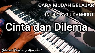 CARA MUDAH BELAJAR INTRO MELODY KEYBOARD LAGU DANGDUT CINTA DAN DILEMA PEMULA !