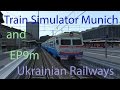 Train Simulator Munich and Ukrainian Railways
