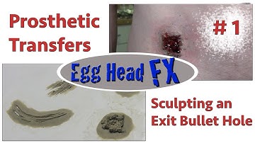 Prosthetic Transfers- Sculpting an Exit Bullet Hole - Part 1