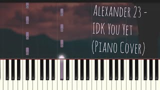 Alexander 23 - IDK You Yet (Piano Cover, Synthesia Tutorial) видео