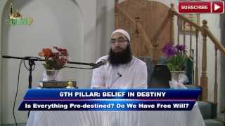 Is My Life Pre-Destined? Free Will and Destiny | 6th Belief of Islam