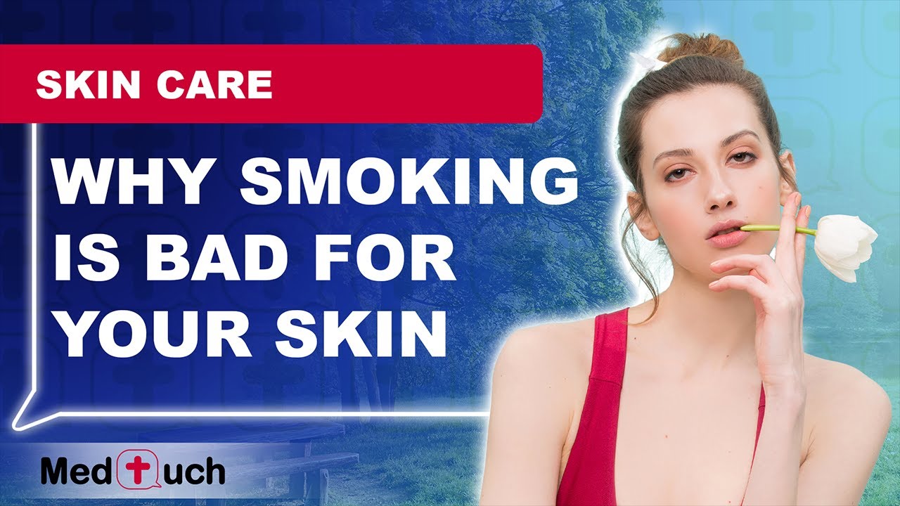 Why smoking is bad for your skin YouTube
