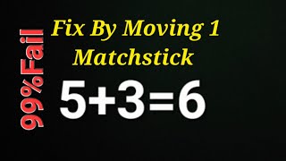 Fix By Moving 1 Matchstick To Solve 5+3=6 , Matchstick Puzzle
