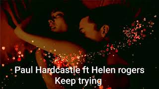 Best romantic song keep trying Paul Hardcastle ft Helen rogers