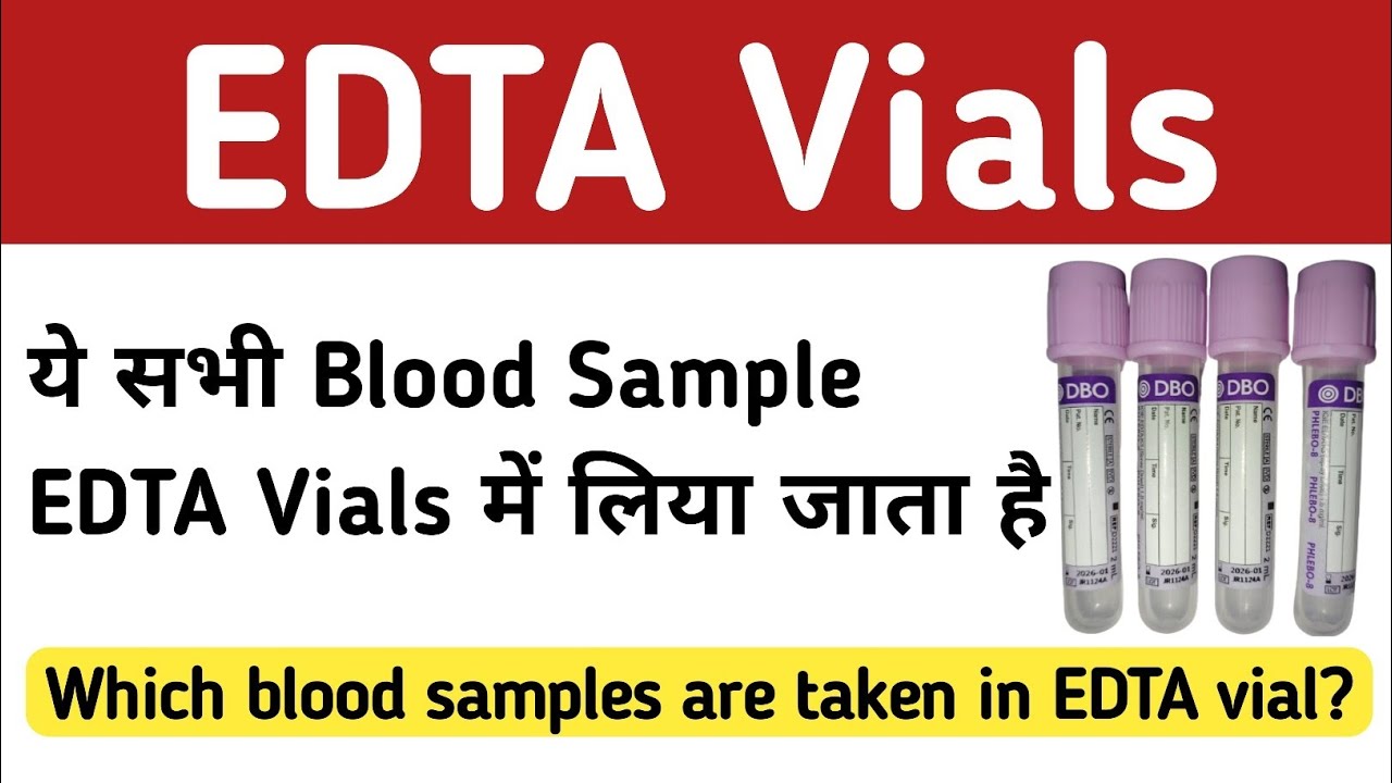 EDTA Vial में कौन-कौन सा ब्लड सैंपल लेते है? | Which Blood samples are taken in EDTA Vials?