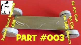 No Hotglue No CDs No BBQ skewers Rubber Band Car PART #003