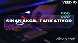 Sinan Akçıl - Fark Atıyor (2023 Remix)